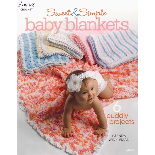 Annie&#x27;s Crochet Sweet And Simple Baby Blankets Book
